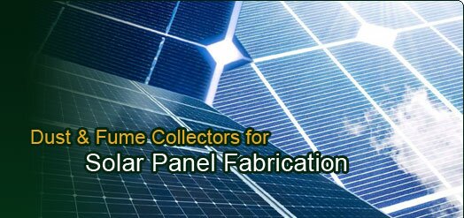 Dust Collectors for Solar Panel Fabrication